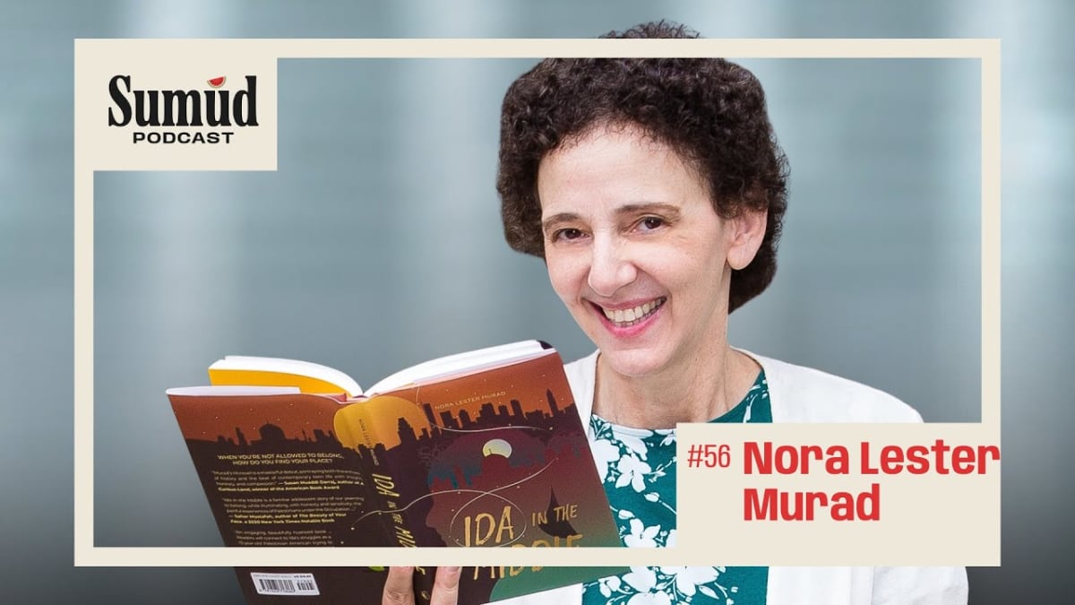 Nora Lester Murad: Identity & Resistance | Sumud Podcast W/ Dr. Ed Hasan